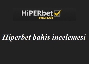 Hiperbet bahis incelemesi