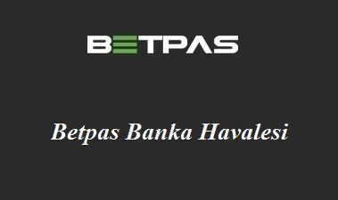 Betpas Banka Havalesi