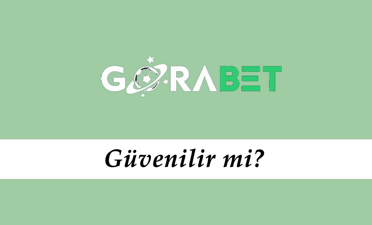 Gorabet Güvenilir mi?