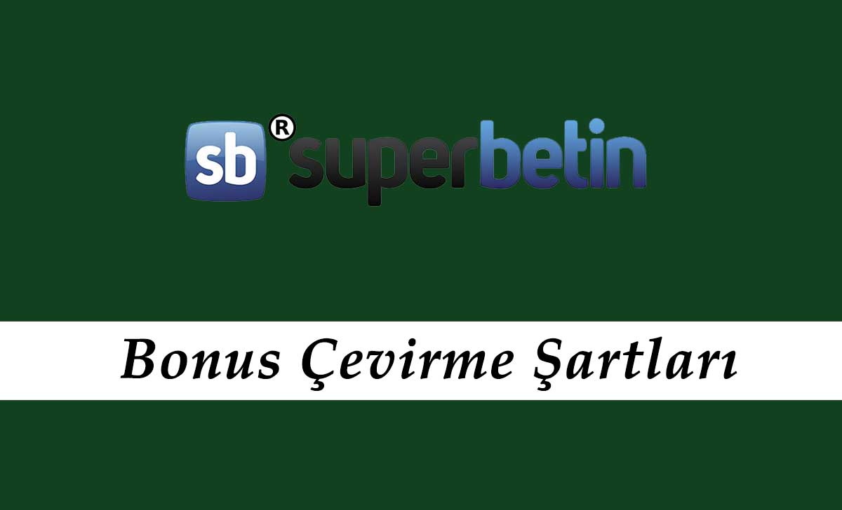 Superbetin Bonus Çevirme Şartları