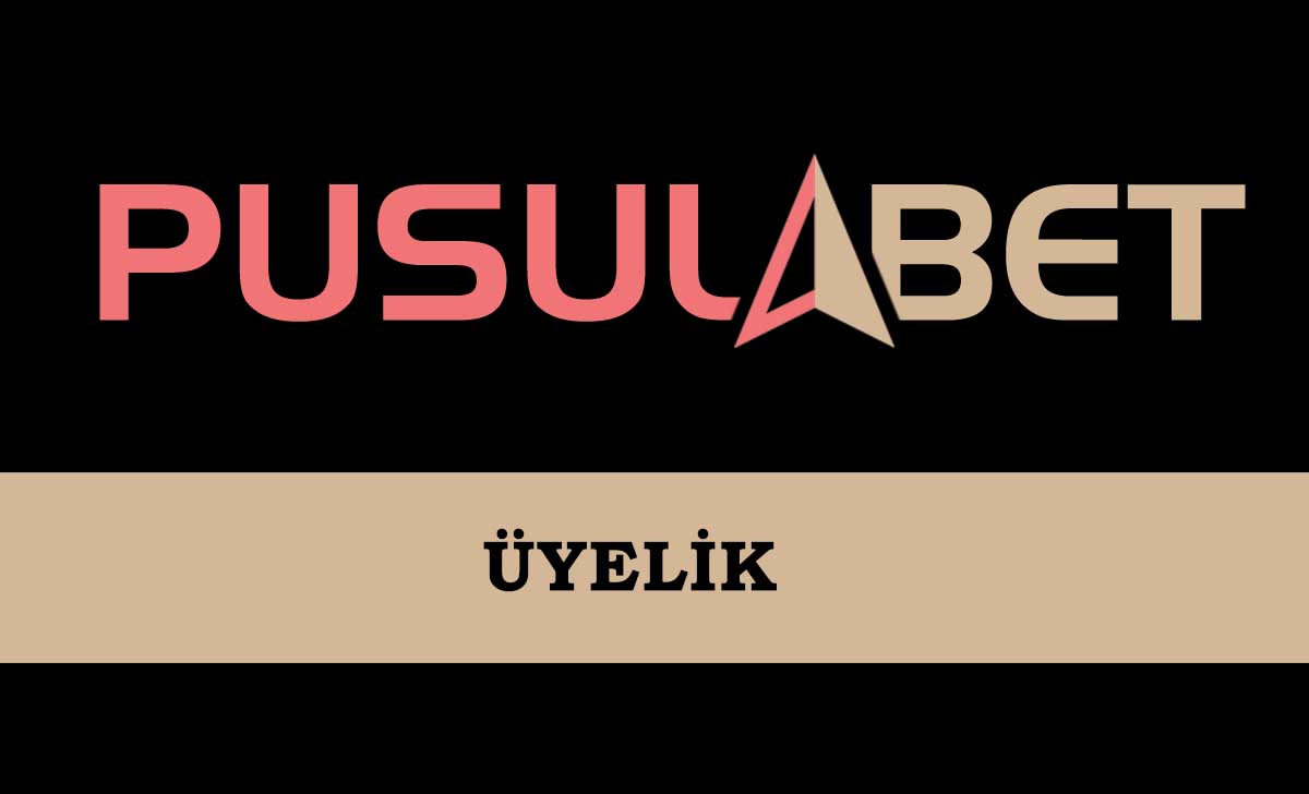 Pusulabet Üyelik